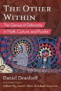 Other Within The Genius of Deformity in Myth Culture & Psyche