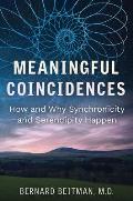 Meaningful Coincidences: How and Why Synchronicity and Serendipity Happen