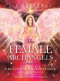 The Female Archangels Oracle: A 44-Card Empowerment Deck and Guidebook [With Book(s)]