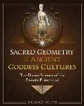 Sacred Geometry in Ancient Goddess Cultures