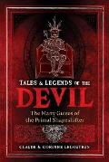 Tales & Legends of the Devil The Many Guises of the Primal Shapeshifter