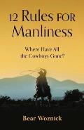 12 Rules for Manliness: Where Have All the Cowboys Gone?