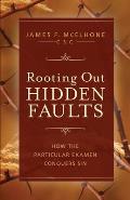 Rooting Out Hidden Faults: How the Particular Examen Conquers Sin