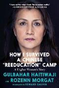 How I Survived a Chinese Reeducation Camp A Uyghur Womans Story