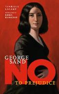 George Sand: No to Prejudice