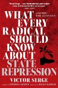 What Every Radical Should Know about State Repression: A Guide for Activists