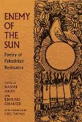 Enemy of the Sun: Poetry of Palestinian Resistance