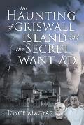 The Haunting of Griswall Island and The Secret Want Ad