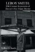 Leroy Smith: 20th Century Impresario of Denver's Five Points District