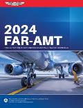 FAR AMT 2024 Federal Aviation Regulations for Aviation Maintenance Technicians