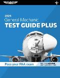 General Mechanic Test Guide Plus 2025: Paperback Plus Software to Study and Prepare for Your Aviation Mechanic FAA Knowledge Exam