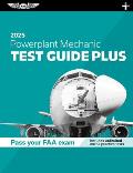 Powerplant Mechanic Test Guide Plus 2025: Paperback Plus Software to Study and Prepare for Your Aviation Mechanic FAA Knowledge Exam