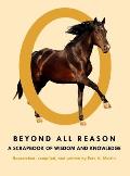 Beyond All Reason: A Scrapbook of Wisdom and Knowledge
