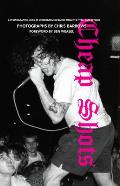Cheap Shots A Photographic Look at Underground Bands Through the 80s & Beyond