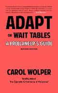 Adapt or Wait Tables (Revised Edition): A Freelancer's Guide