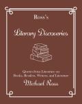 Ross's Literary Discoveries: Quotes about Books, Readers, Writers, and Literature