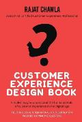 Customer Experience Design Book: Simplest Way to Understand the Fundamentals of Customer Experience in the Digital Age