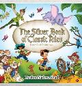 The Silver Book of Classic Tales: Every Child Should Read