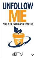 Unfollow Me: Your Guide for Financial Discipline