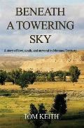 Beneath A Towering Sky: A Story of Love, Death, and Survival in Montana Territory