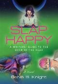 Slap Happy: A Writer's Guide to the Book of the Dead