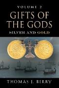 Gifts of the Gods: Silver and Gold