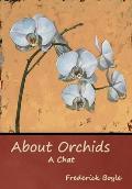 About Orchids: A Chat