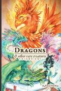 Dragons & Other Rare Creatures Volume 1