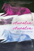 Aurelia AurÃ©lia A Memoir