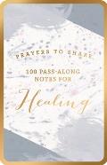 Prayers to Share: 100 Pass-Along Notes for Healing