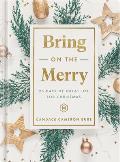 Bring on the Merry: 25 Days of Great Joy for Christmas