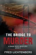 The Bridge to Murder (The Hank Reed Mystery Series, Book 4)