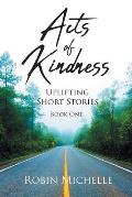 Acts of Kindness: Uplifting Short Stories