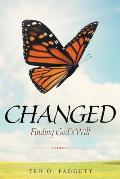 Changed: Finding God's Will