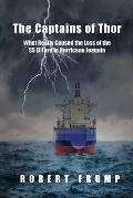 The Captains of Thor: What Really Caused the Loss of the SS El Faro in Hurricane Joaquin