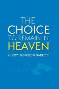 The Choice to Remain in Heaven