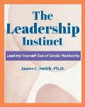 The Leadership Instinct: Leading Yourself Out Of Social Mediocrity