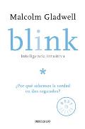 Blink Inteligencia Intuitiva por Qu Sabemos la Verdad en dos Segundos Blink