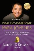 Padre Rico Padre Pobre Para J?venes = Rich Dad Poor Dad for Teens