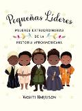 Peque?as L?deres: Mujeres Extraordinarias de la Historia Afroamericana / Little Leaders: Bold Women in Black History