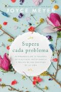 Supera cada problema 40 promesas de la palabra de Dios para fortalecerte a traves de los desafios de la vida Overcoming Every Problem