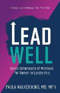 Lead Well: Seven Dimensions of Wellness for Women in Leadership