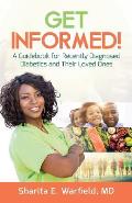 Get Informed!: A Guidebook for Recently Diagnosed Diabetics and Their Loved Ones