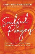Soulful Prayers: The Power of Intentional Communication with God