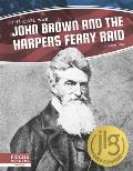 John Brown and the Harpers Ferry Raid