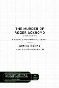 Murder of Roger Ackroyd by Agatha Christie A Story Grid Masterwork Analysis Guide