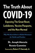 The Truth about Covid 19 Exposing the Great Reset Lockdowns Vaccine Passports & the New Normal