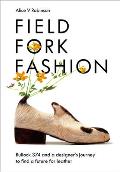 Field, Fork, Fashion: Bullock 374 and a Designer's Journey to Find a Future for Leather