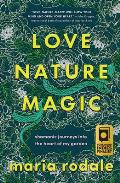 Love Nature Magic Shamanic Journeys into the Heart of My Garden