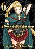 How to Build a Dungeon Book of the Demon King Volume 06